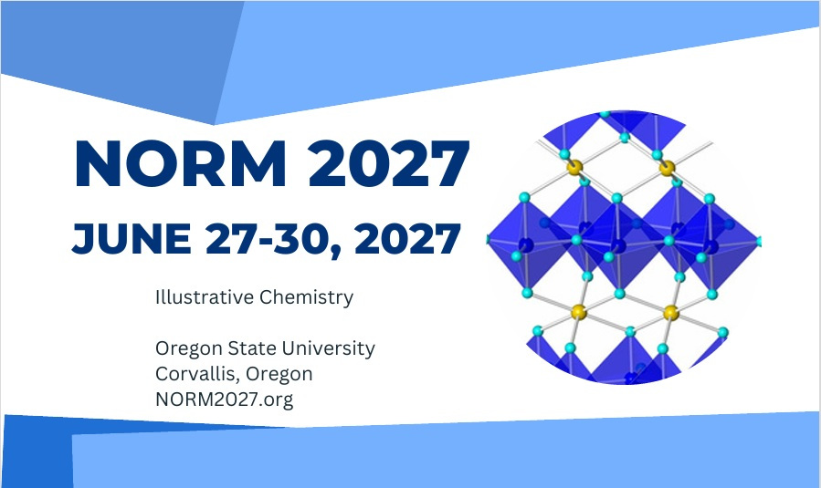 NORM 2027: June 27th - 30th, 2027. Illustrative Chemistry. Oregon State University, Corvallis, Oregon. NORM2027.org